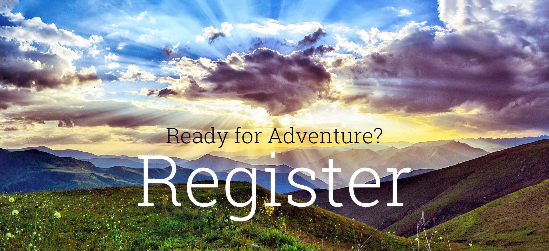 Ready for Adventure? Register